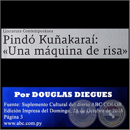 PINDÓ KUÑAKARAÍ: «UNA MÁQUINA DE RISA» - Por DOUGLAS DIEGUES - Domingo, 28 de Octubre de 2018